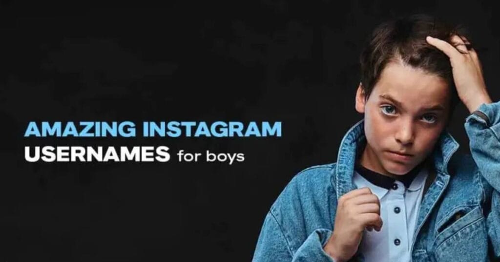 225+ Cool Instagram Usernames For Boys That You Haven’t Heard Before!