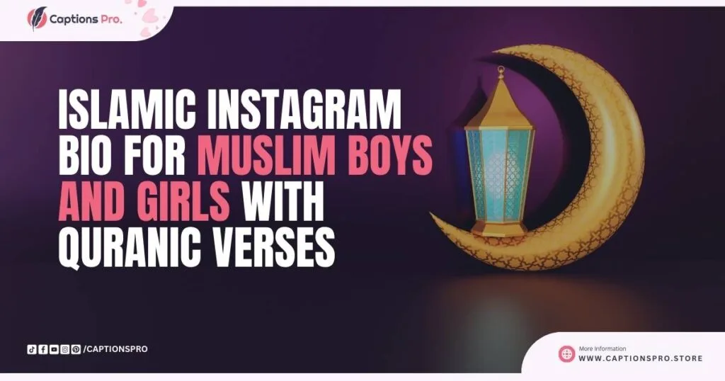 Islamic Instagram Bio for Muslim Boys and Girls with Quranic Verses ✨📿