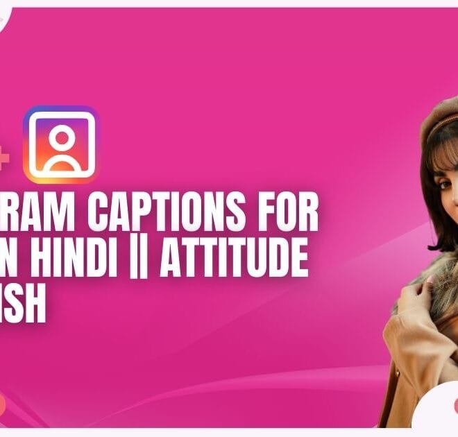 100+ Best Instagram Captions For Girls In Hindi | Attitude & Stylish In 2025 – Captions Pro