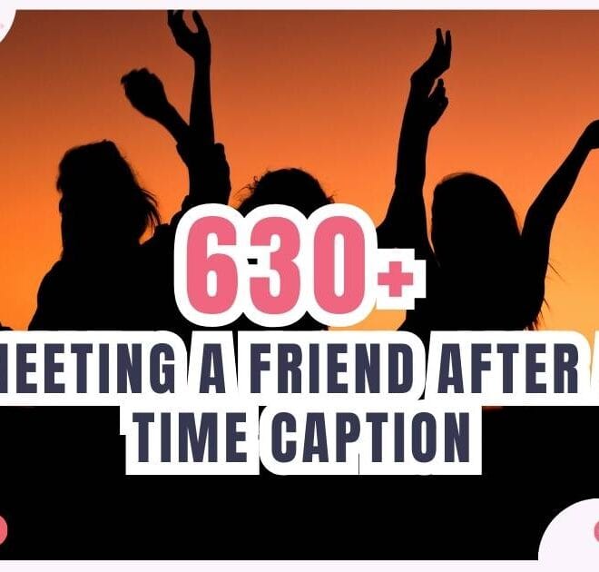 630+ Best Meeting a Friend After a Long Time Caption In 2025 – Captions Pro