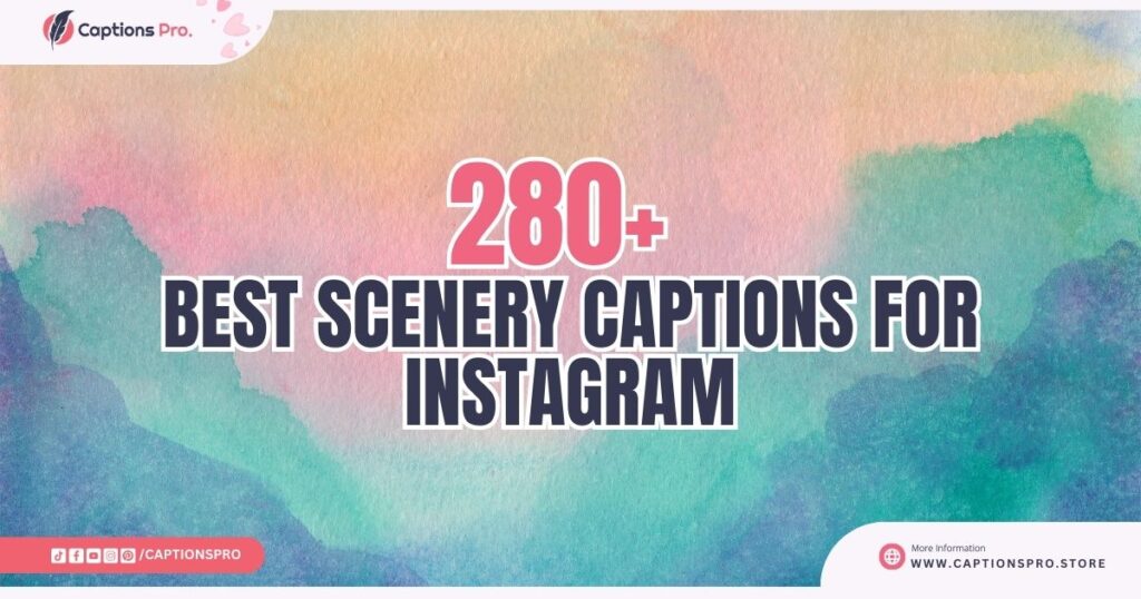 Best 280+ Scenery Captions for Instagram