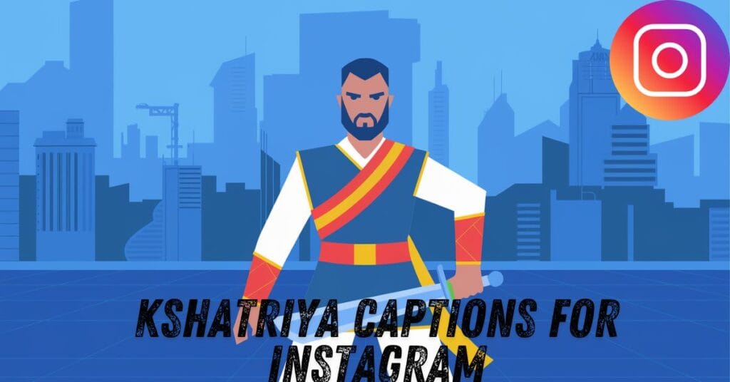 kshatriya captions for instagram